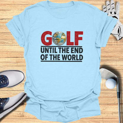 Light blue t-shirt with "GOLF UNTIL THE END OF THE WORLD" and Earth graphic.