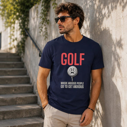 Navy t-shirt with "GOLF WHERE ANXIOUS PEOPLE GO TO GET ANXIOUS" and a worried golf ball.