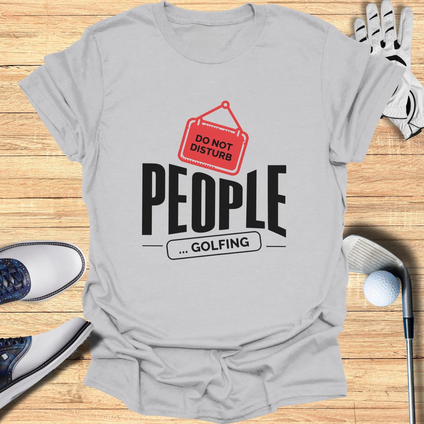 Gray t-shirt with "DO NOT DISTURB ... GOLFING" text and red sign.