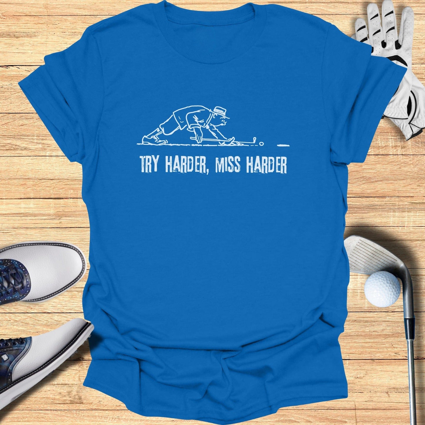 Try Harder Miss Harder Golf T-Shirt Product