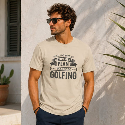 Man wearing beige t-shirt with "Retirement Plan: Golfing" text.
