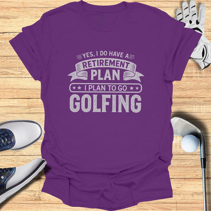 Purple t-shirt with "Yes, I do have a retirement plan I plan to go golfing" text.