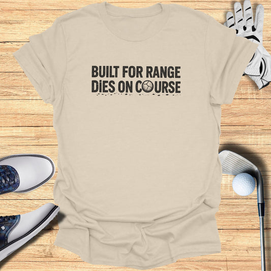 T-shirt with "Built for Range Dies on Course" text and golf accessories.