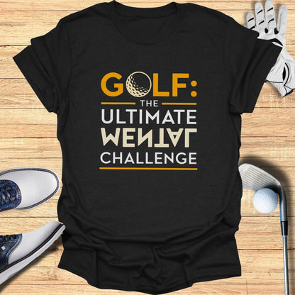 Golf The Ultimate Mental Challenge T-Shirt - Funny Golf Tee by Swing Epic