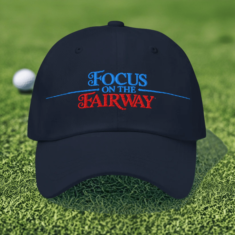 Focus on the Fairway Embroidered Golf Cap - Funny Golf Tee by Swing Epic