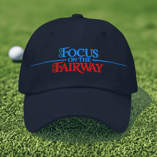 Focus on the Fairway Embroidered Golf Cap - Funny Golf Tee by Swing Epic