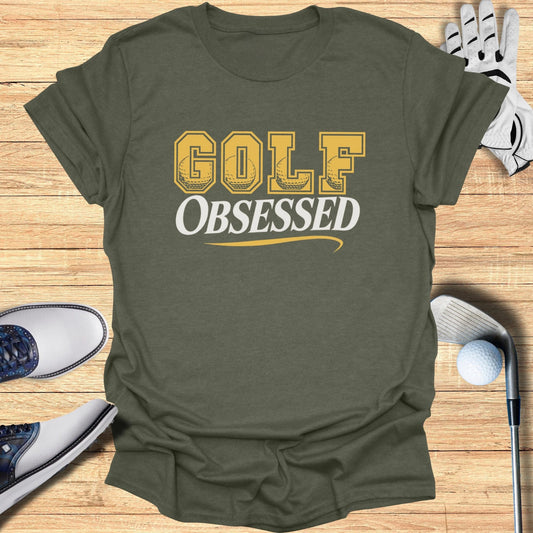 Golf Obsessed T-Shirt - Funny Golf Tee by Swing Epic