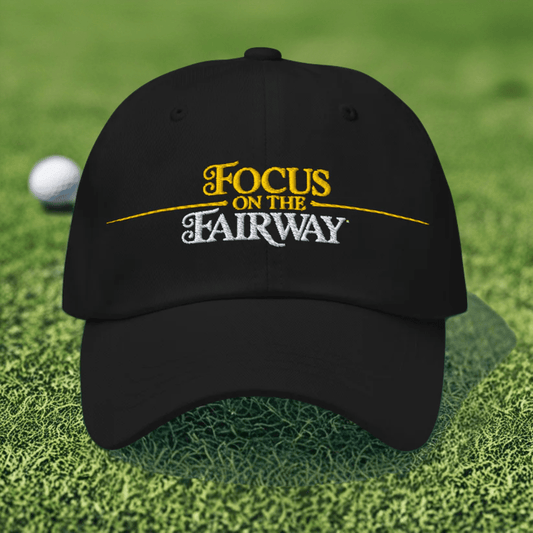 Focus on the Fairway Embroidered Golf Cap - Funny Golf Tee by Swing Epic