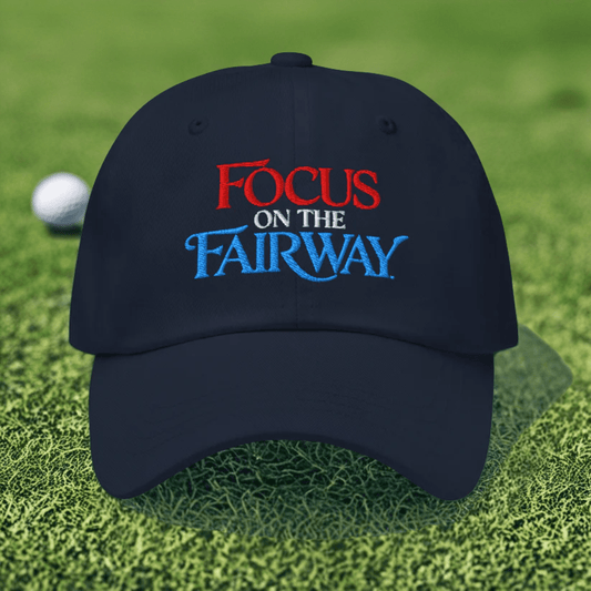 Focus on the Fairway Embroidered Golf Cap - Funny Golf Tee by Swing Epic