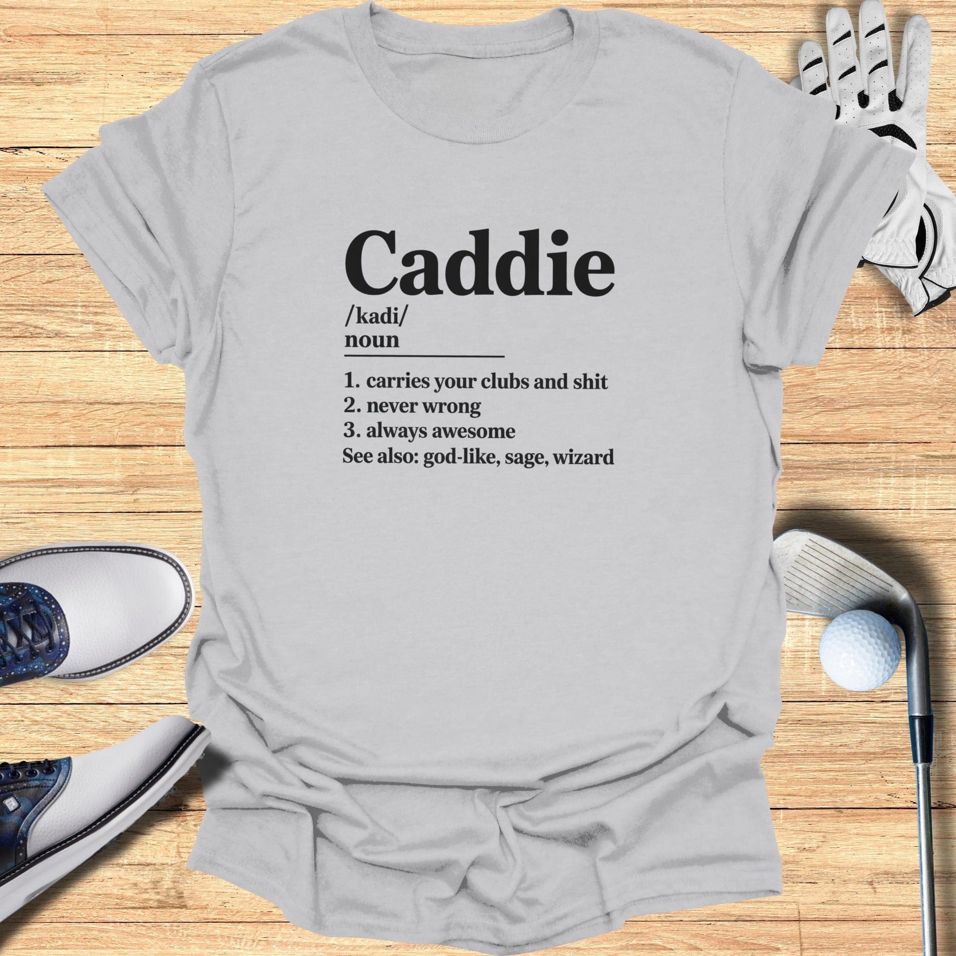 Caddie Definition T-Shirt - Funny Golf Tee by Swing Epic