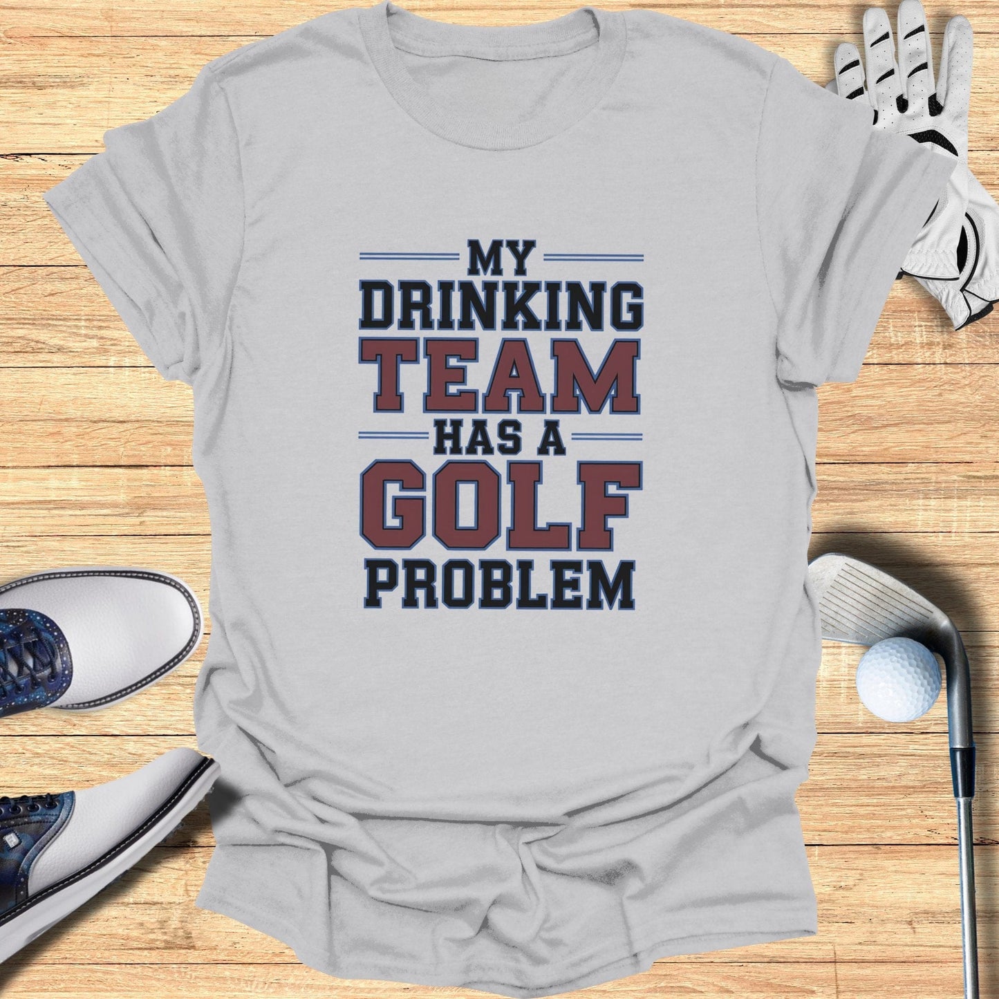 Drinking Team Problem T-Shirt - Funny Golf Tee by Swing Epic