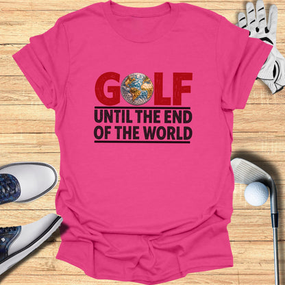 Pink t-shirt with "GOLF UNTIL THE END OF THE WORLD" text and globe graphic.