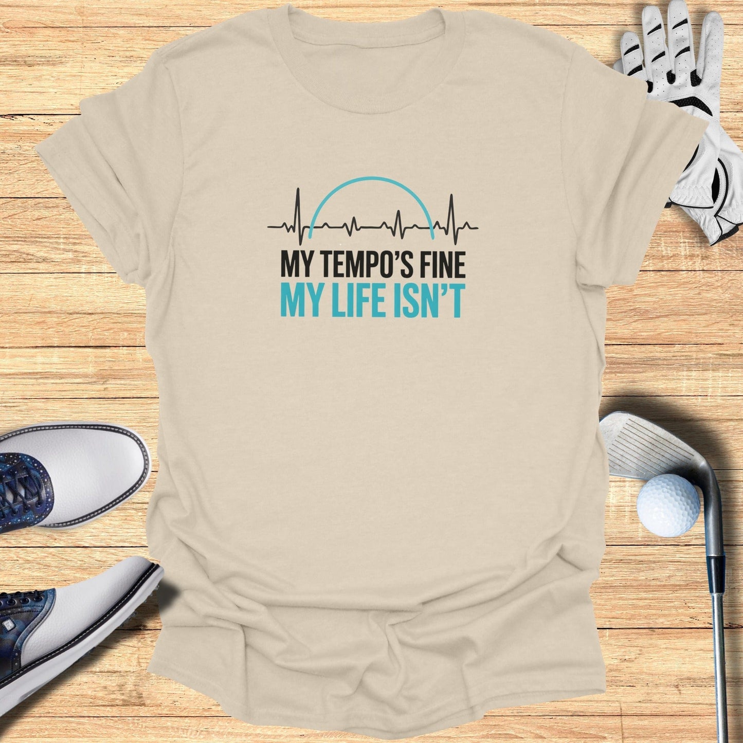 Fine Tempo, Messy Life T-Shirt - Funny Golf Tee by Swing Epic