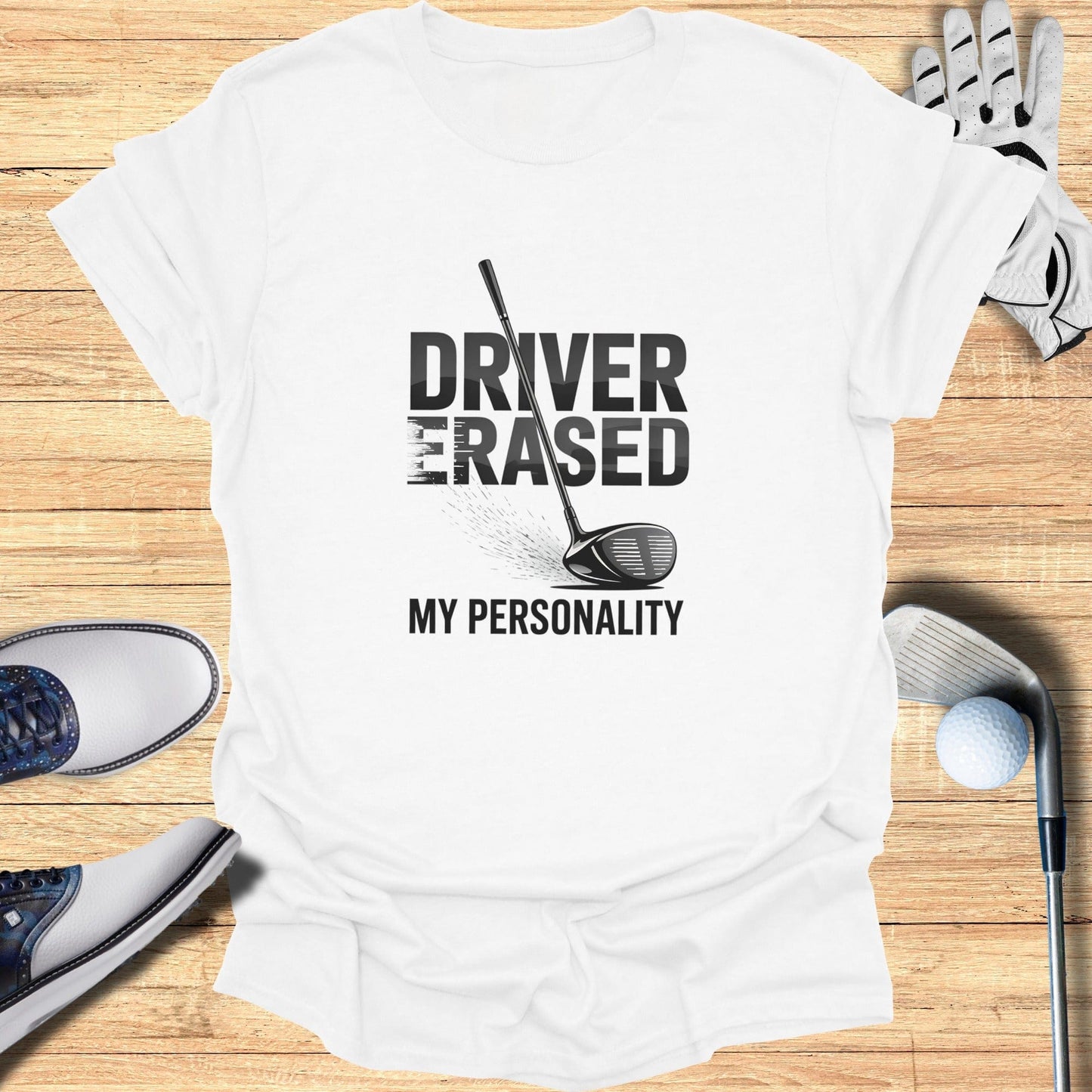 Driver Erased My Personality T-Shirt - Funny Golf Tee by Swing Epic