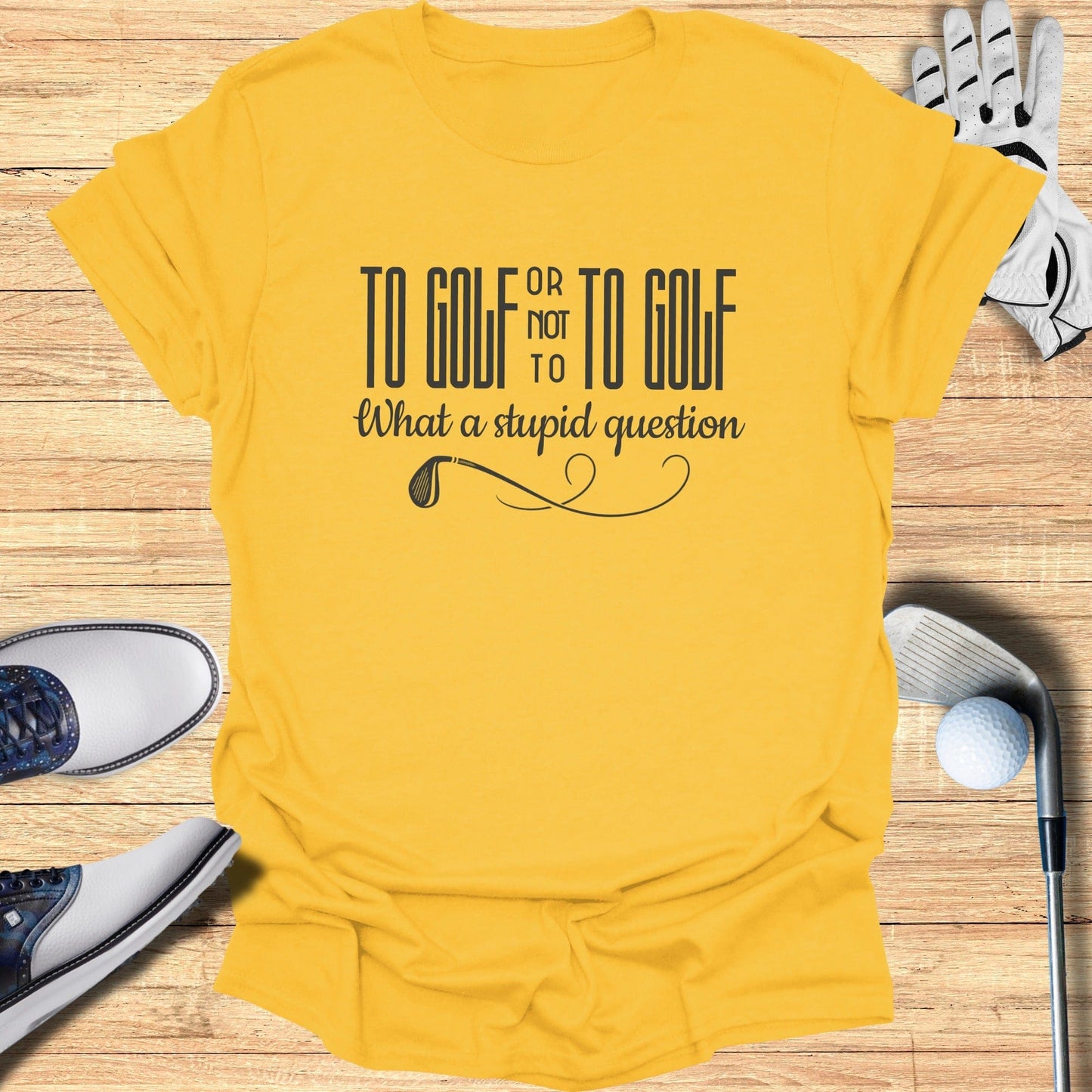 To Golf or Not T-Shirt - Funny Golf Tee by Swing Epic