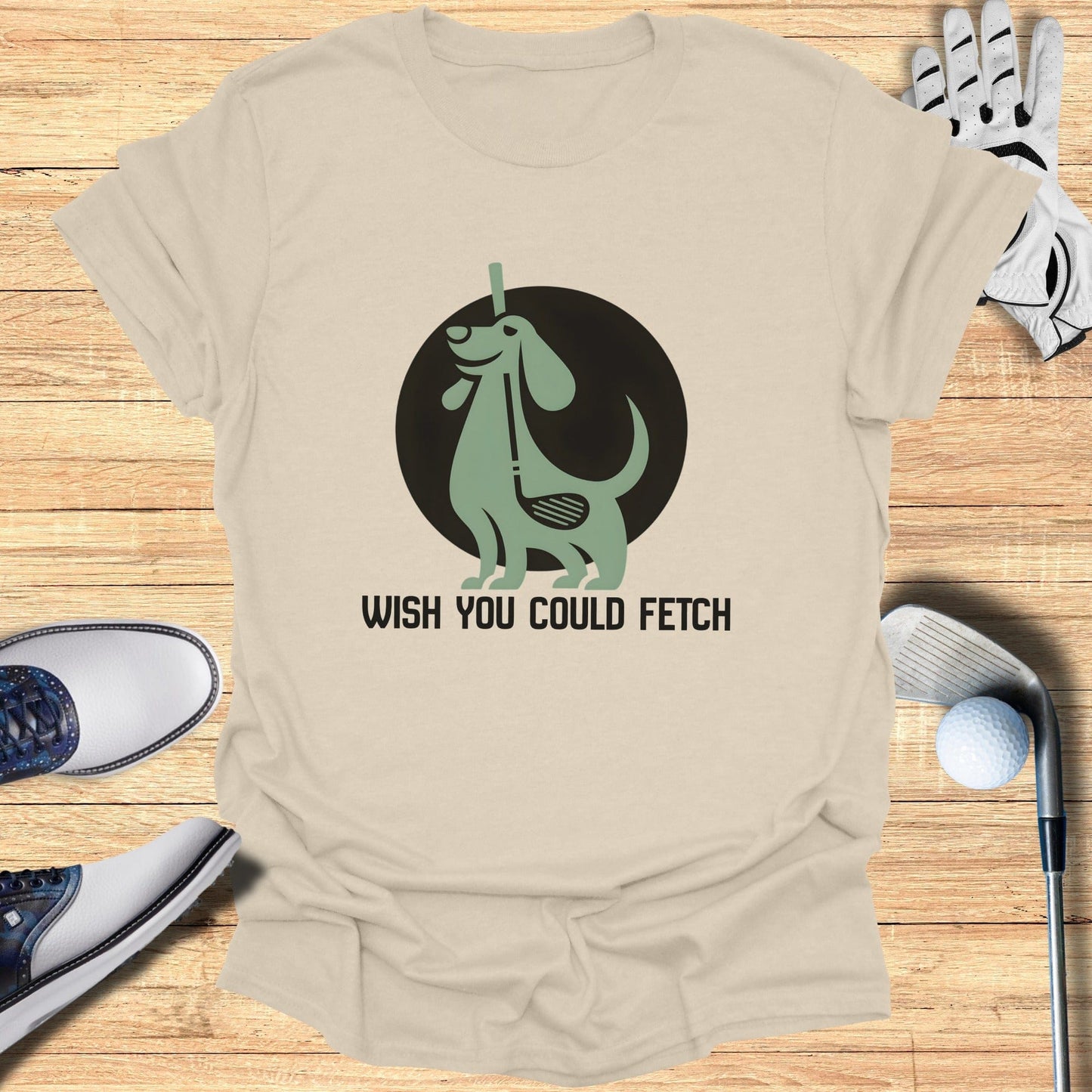 Wish You Could Fetch Graphic Tee Shirt