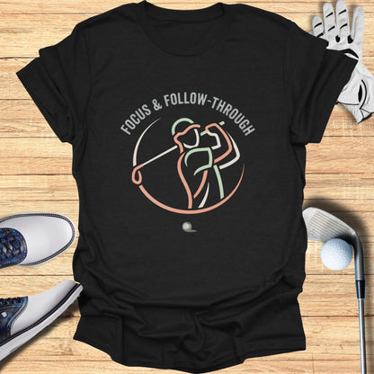 Black t-shirt with "FOCUS & FOLLOW-THROUGH" text and golf swing graphic.