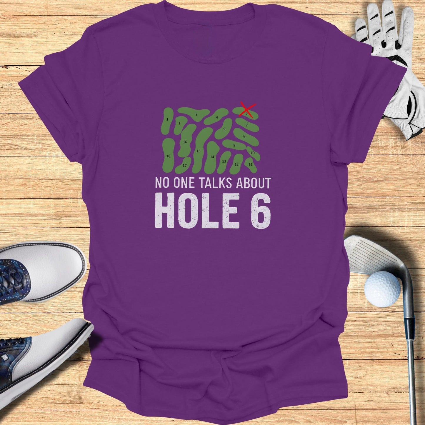 No One Talks About Hole 6 T-Shirt - Funny Golf Tee by Swing Epic