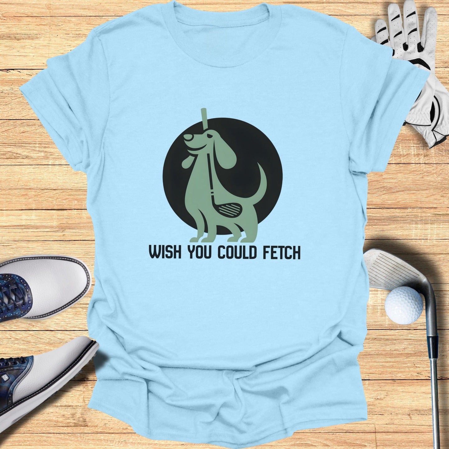 Wish You Could Fetch Dog Printed T-shirt