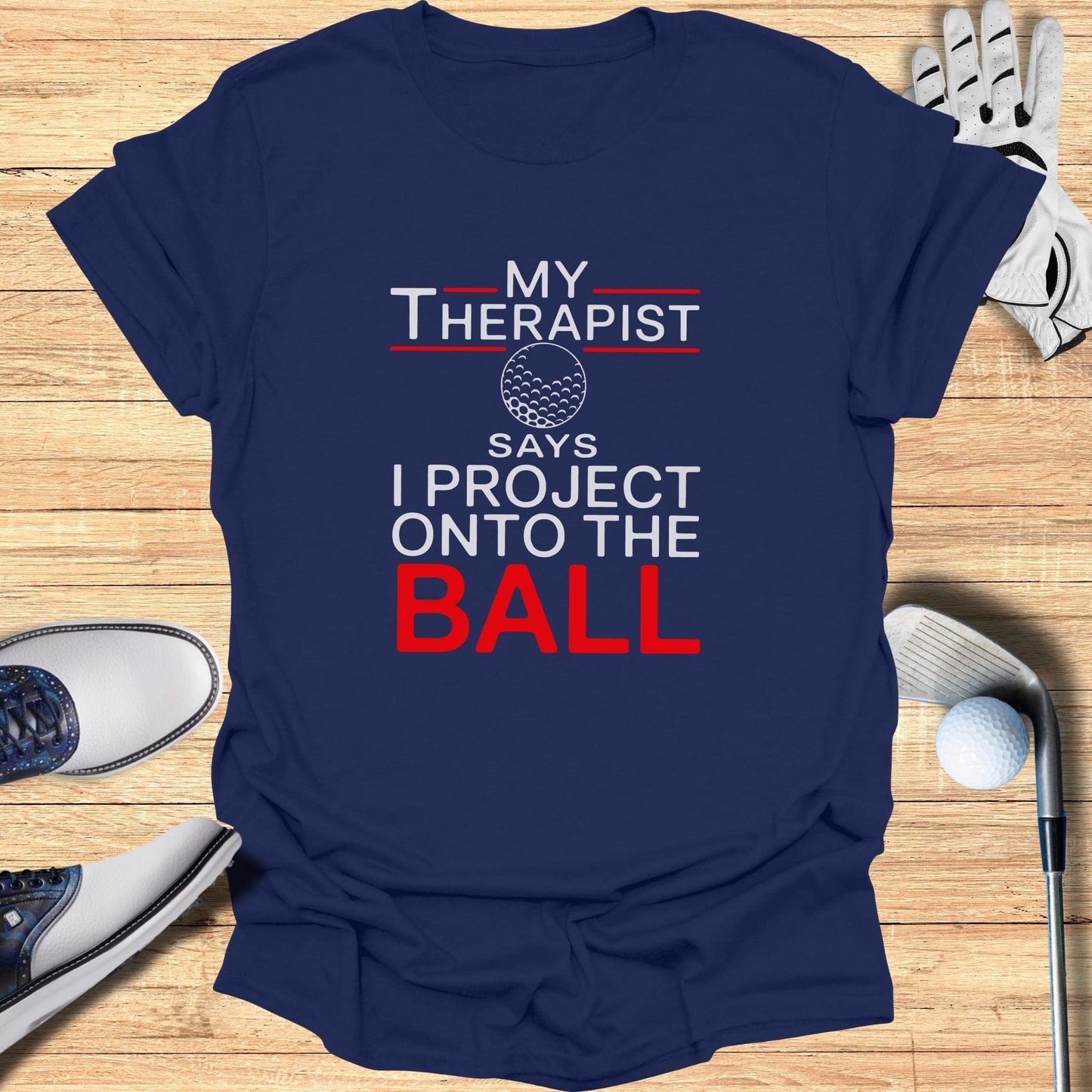I Project Onto The Ball T-Shirt - Funny Golf Tee by Swing Epic