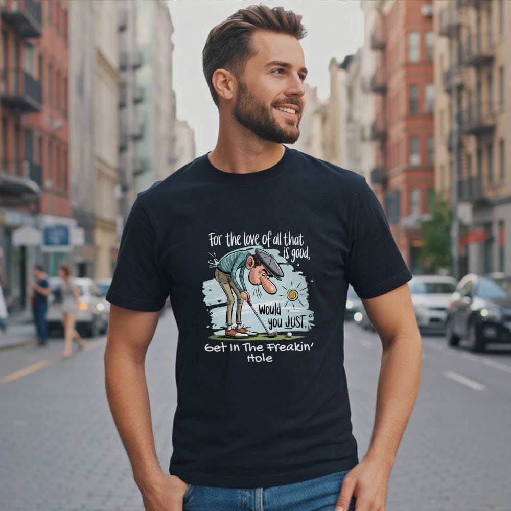 Just Get in the Hole! T-Shirt