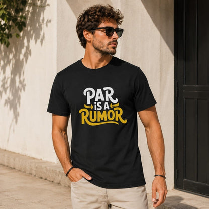 Par Is a Rumor T-Shirt