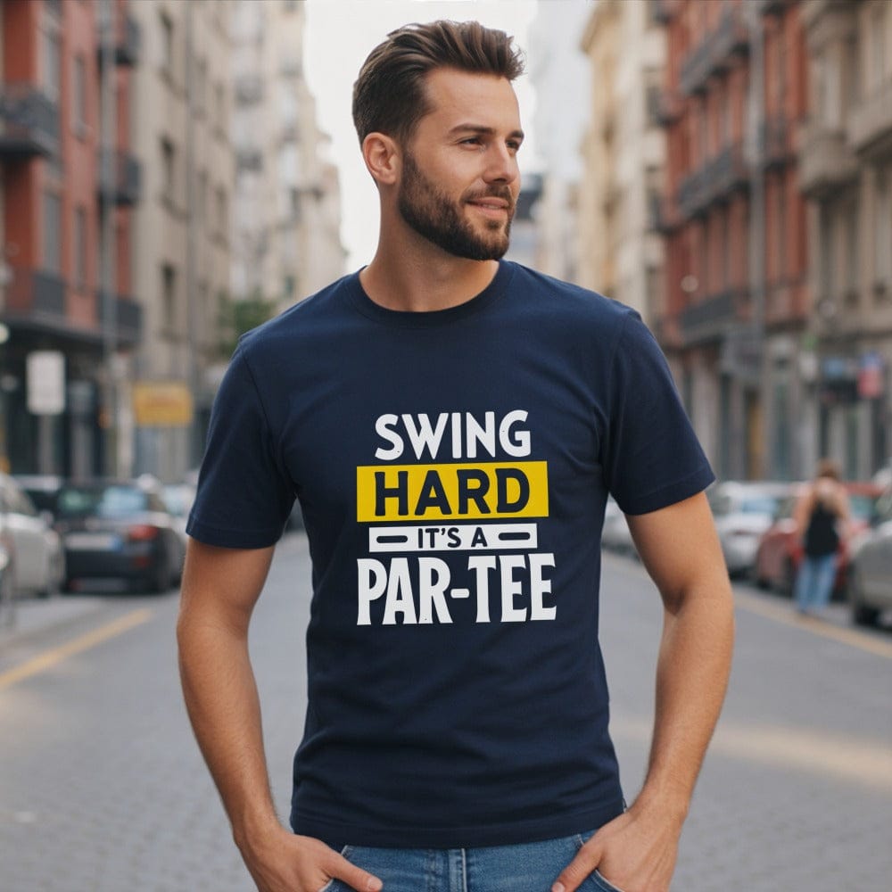 Swing Hard It’s a Par-Tee T-Shirt