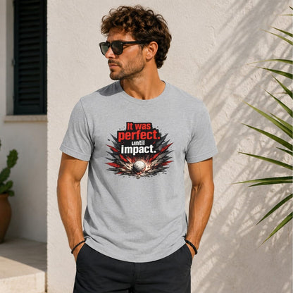 Perfect Until Impact T-Shirt
