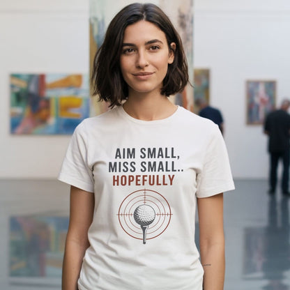 Aim Small Miss Small T-Shirt