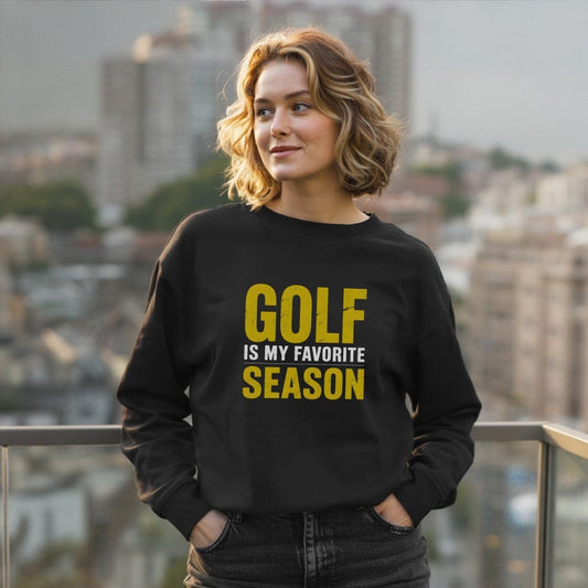Golf Is My Favorite Season Sweatshirt