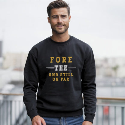 Six-Tee And Still On Par Sweatshirt