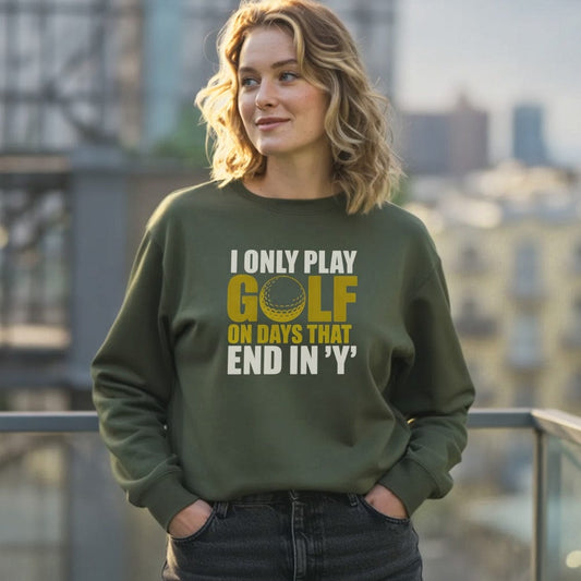 Days That End in ‘Y’ Sweatshirt