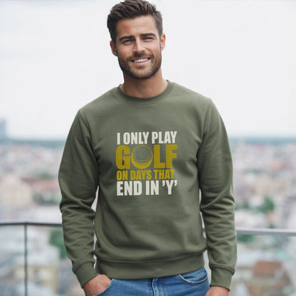 Days That End in ‘Y’ Sweatshirt