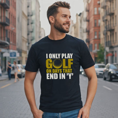 Days That End in ‘Y’ T-Shirt - Funny Golf T-Shirt by SwingEpic