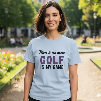 Mom Is My Name, Golf My Game T-Shirt