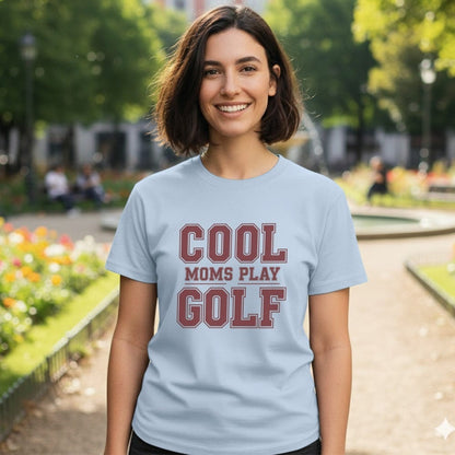 Cool Moms Play Golf T-Shirt