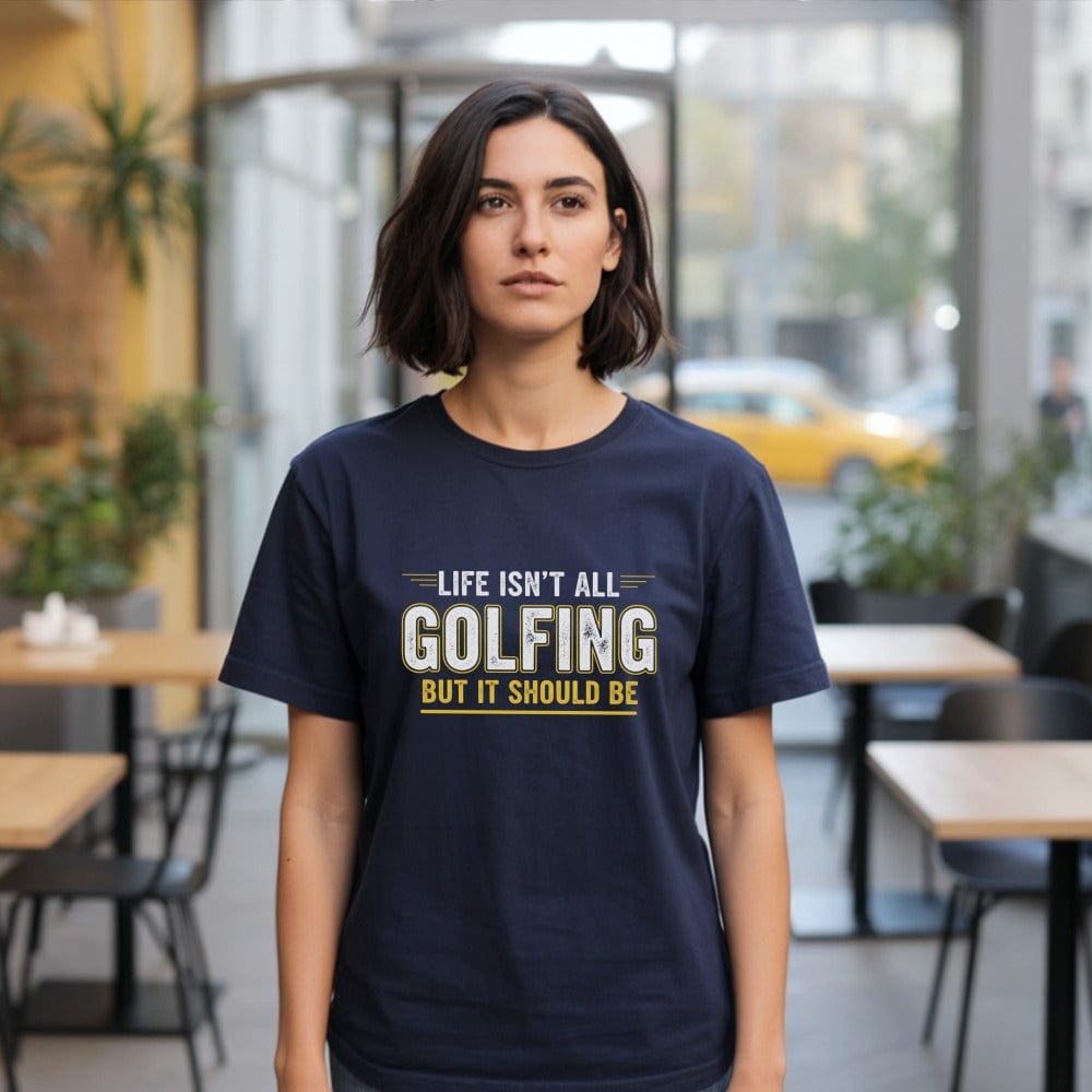 Life Should Be Golf T-Shirt