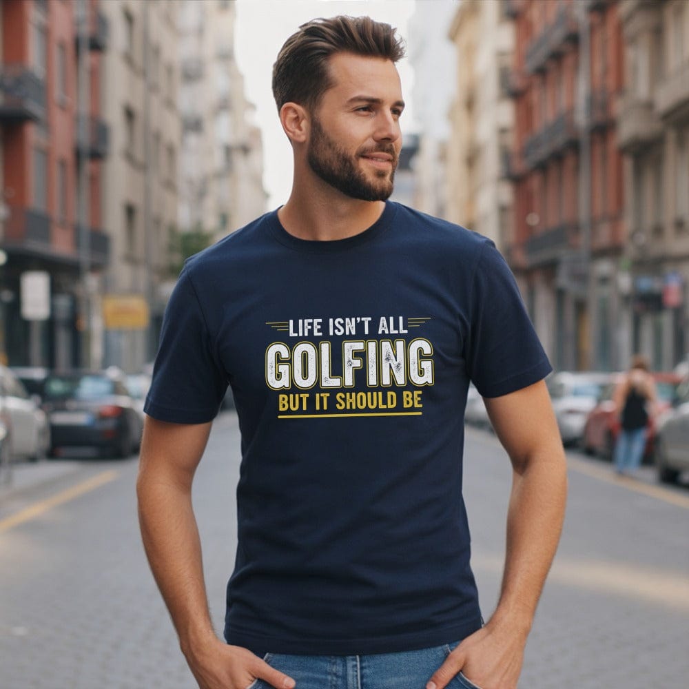 Life Should Be Golf T-Shirt