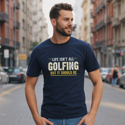 Life Should Be Golf T-Shirt