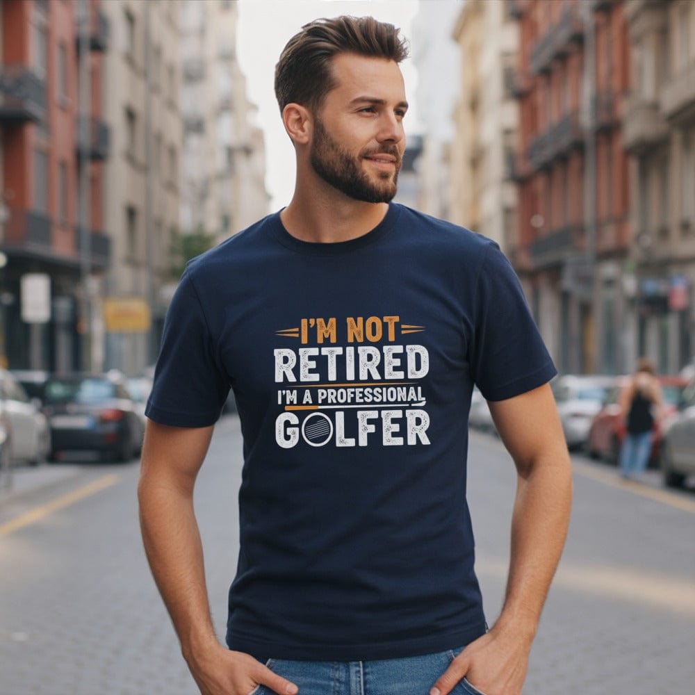 Not Retired, Professional Golfer T-Shirt