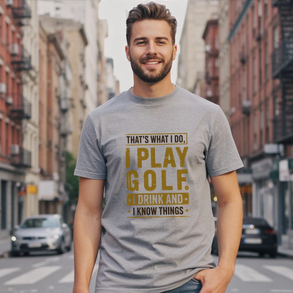 I Play Golf, I Drink, I Know Things T-Shirt - Funny Golf T-Shirt by SwingEpic