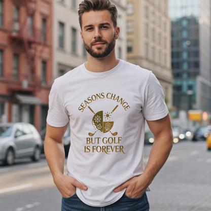 Seasons Change, Golf Is Forever T-Shirt