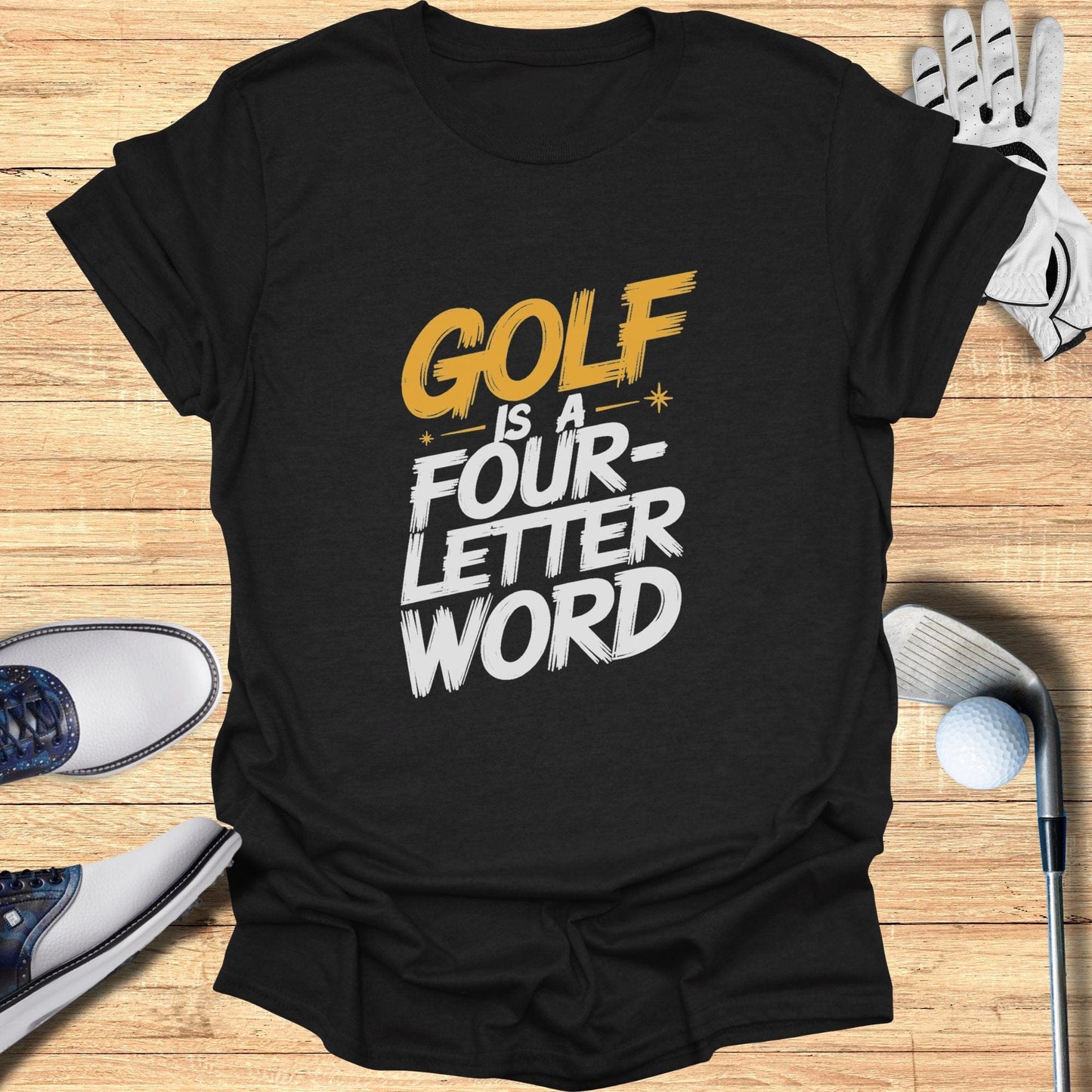 Golf Is a Four Letter Word Fun T-Shirt - Funny Golf Tee by Swing Epic