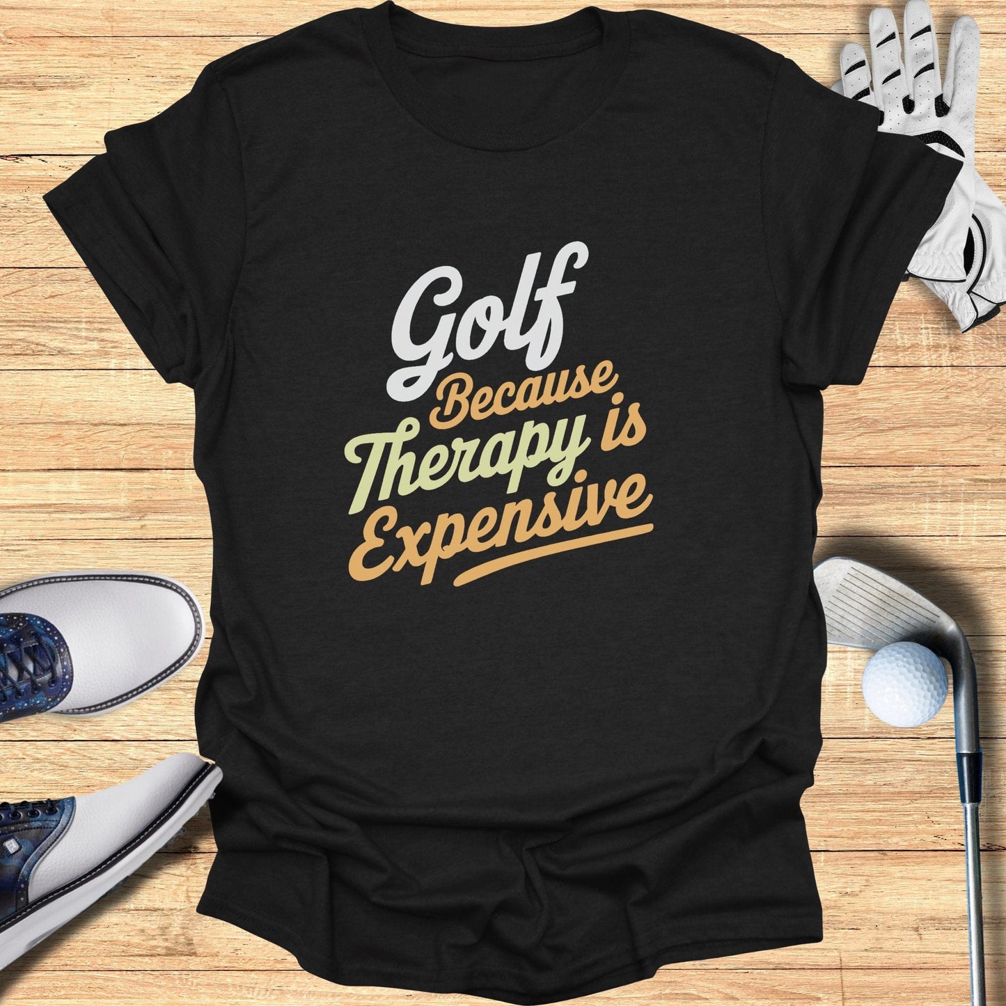 Golf Because Therapy T-Shirt - Funny Golf Tee by Swing Epic