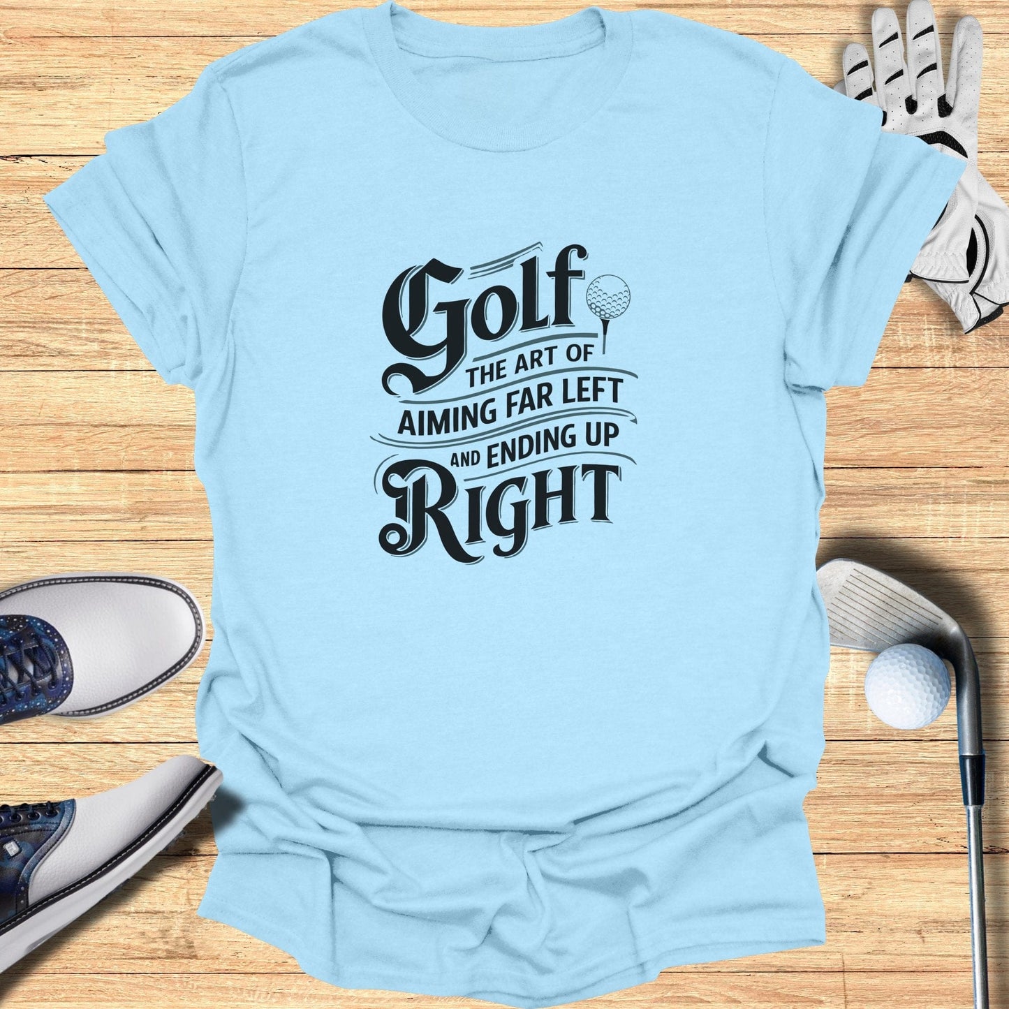 Golf: The Art of Aiming Far T-Shirt - Funny Golf Tee by Swing Epic