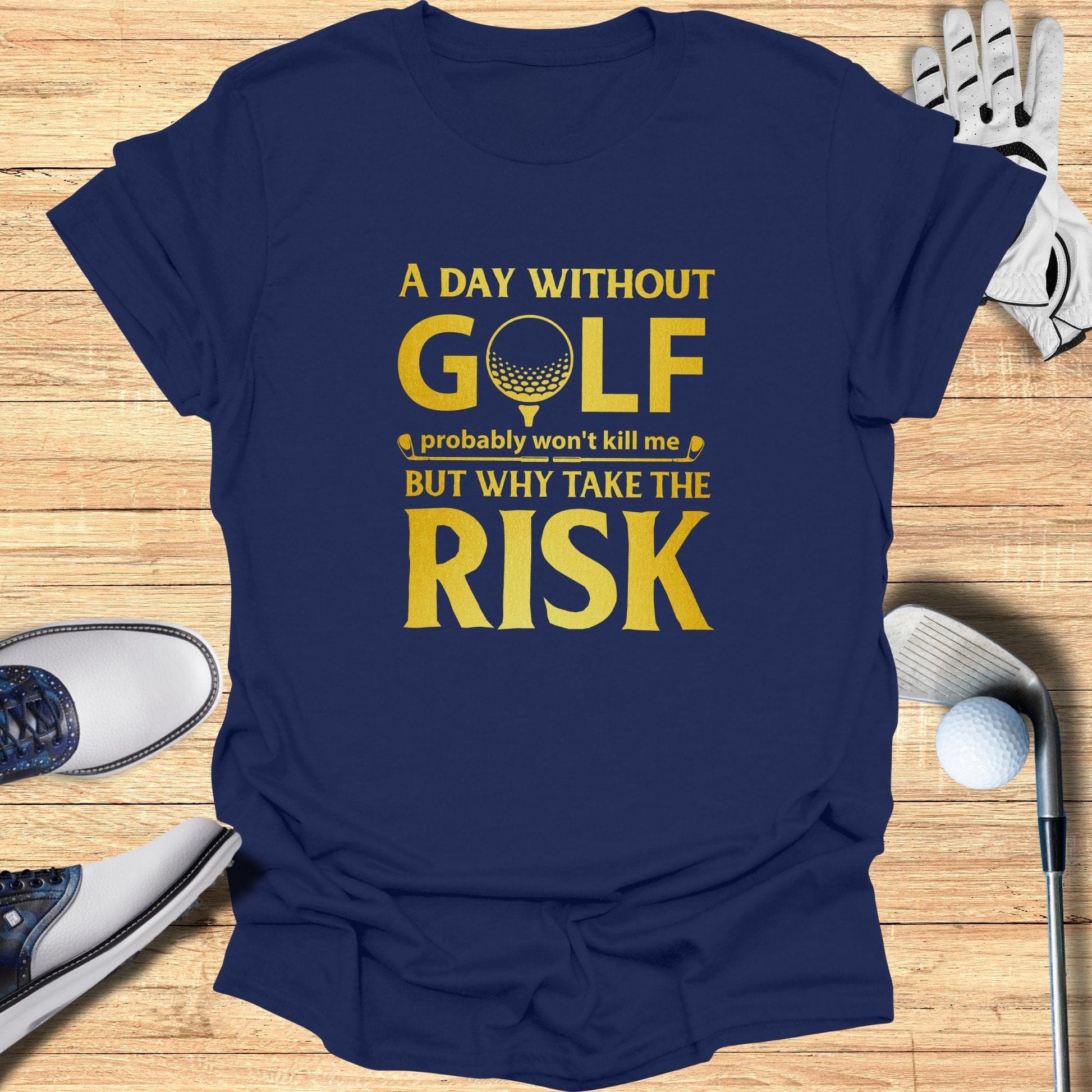 A Day Without Golf T-Shirt - Funny Golf T-Shirt by SwingEpic