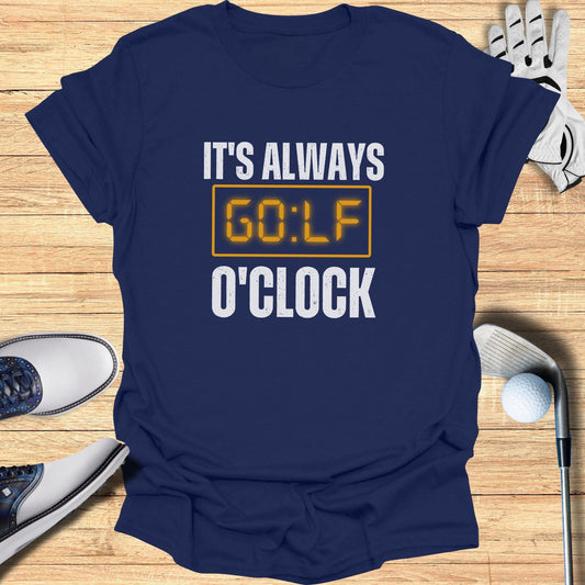 It's Always Golf O'Clock T-Shirt - Funny Golf Tee by Swing Epic