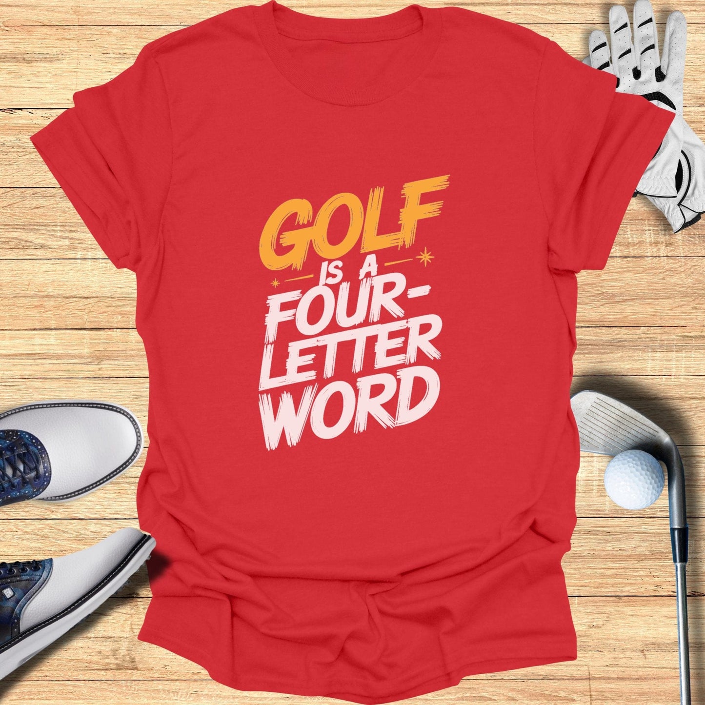 Golf Is a Four Letter Word Fun T-Shirt - Funny Golf Tee by Swing Epic
