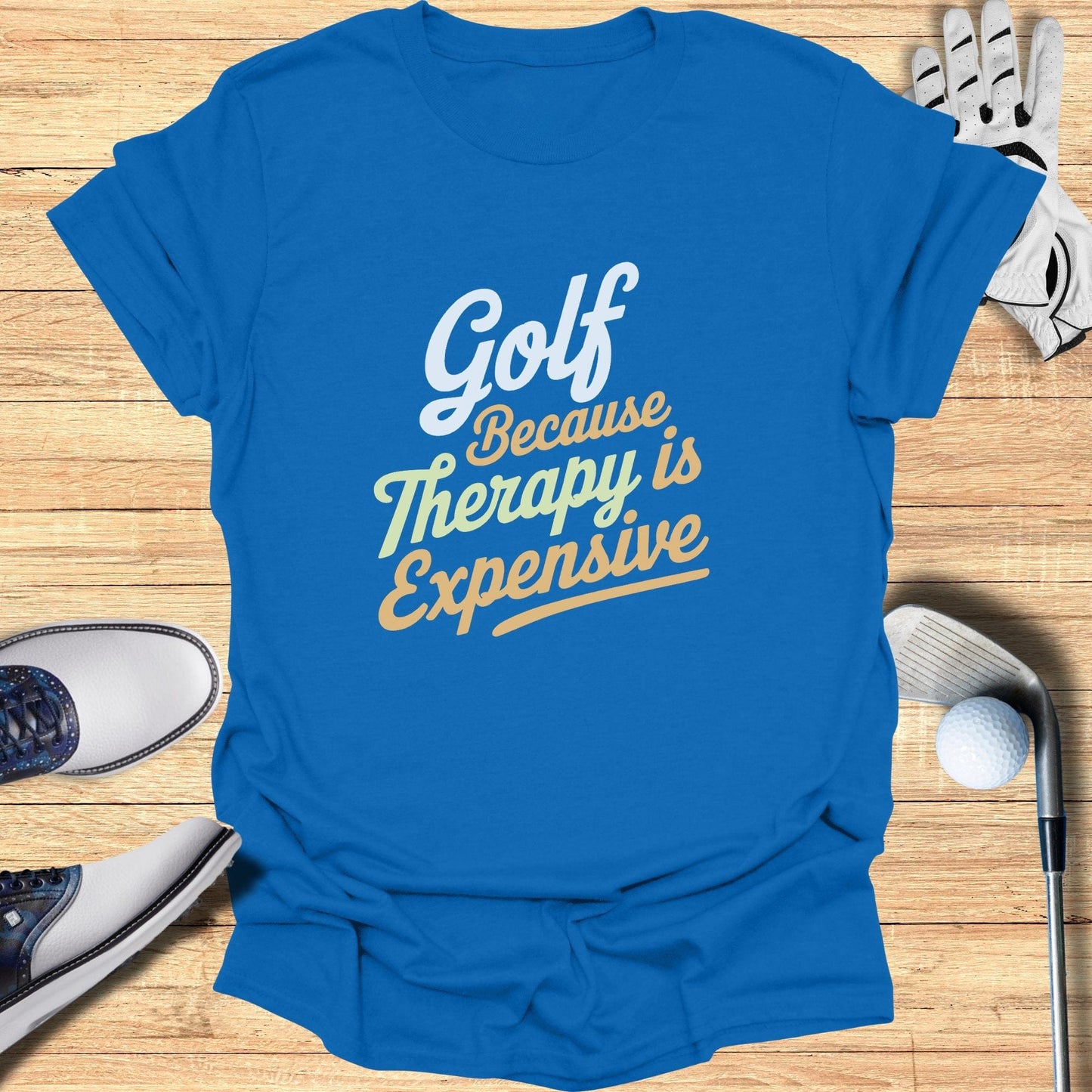 Golf Because Therapy T-Shirt - Funny Golf Tee by Swing Epic
