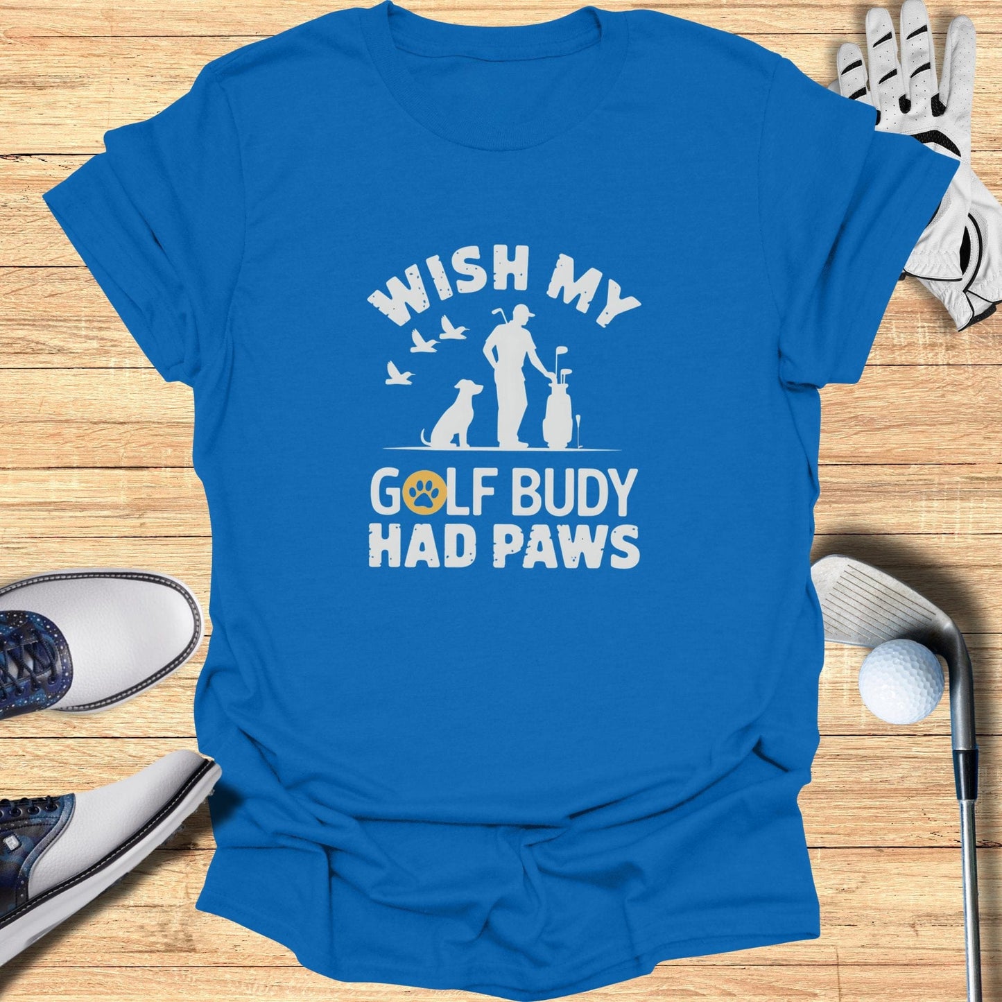 Wish My Golf Buddy T-Shirt - Funny Golf Tee by Swing Epic